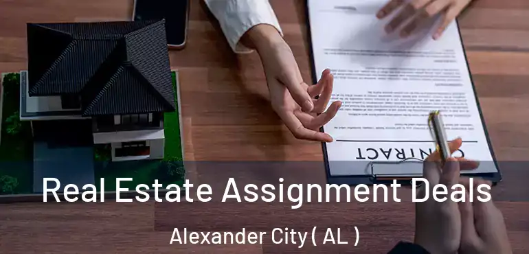  Real Estate Assignment Deals Alexander City ( AL )
