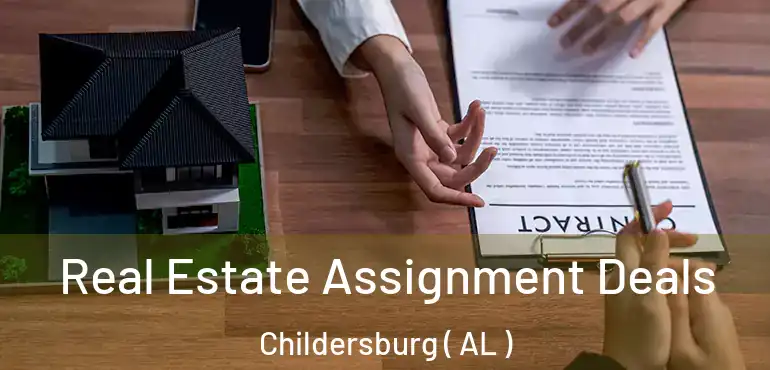  Real Estate Assignment Deals Childersburg ( AL )