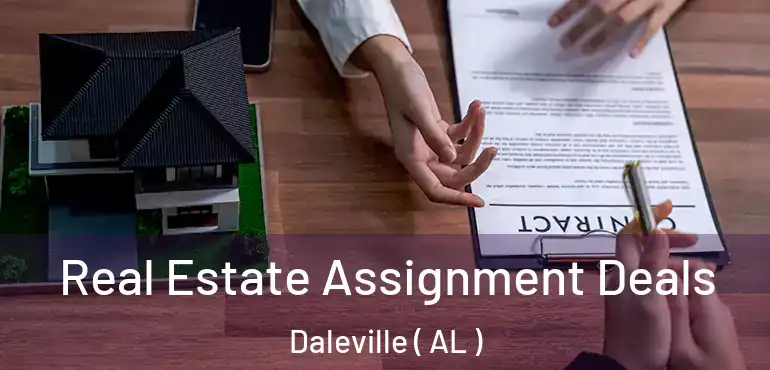  Real Estate Assignment Deals Daleville ( AL )