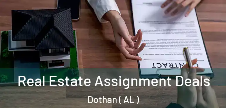  Real Estate Assignment Deals Dothan ( AL )