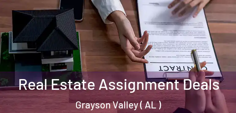  Real Estate Assignment Deals Grayson Valley ( AL )