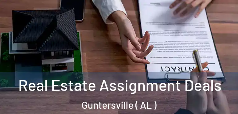  Real Estate Assignment Deals Guntersville ( AL )