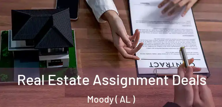  Real Estate Assignment Deals Moody ( AL )