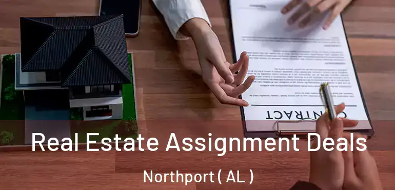  Real Estate Assignment Deals Northport ( AL )