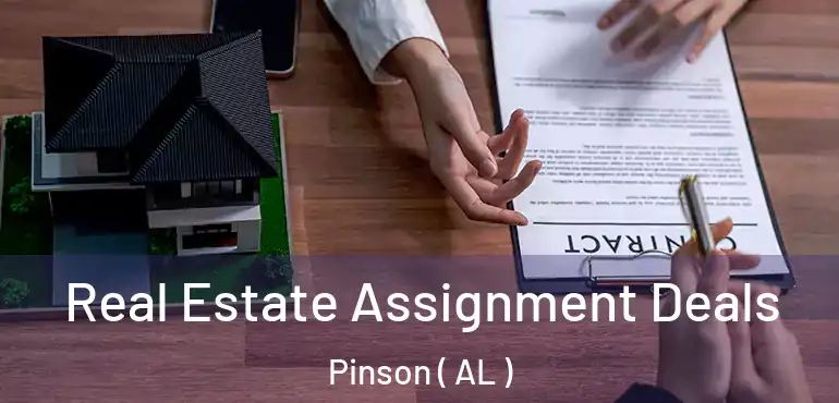  Real Estate Assignment Deals Pinson ( AL )