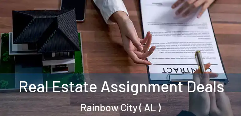  Real Estate Assignment Deals Rainbow City ( AL )