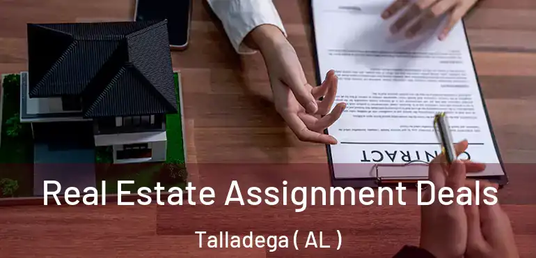  Real Estate Assignment Deals Talladega ( AL )