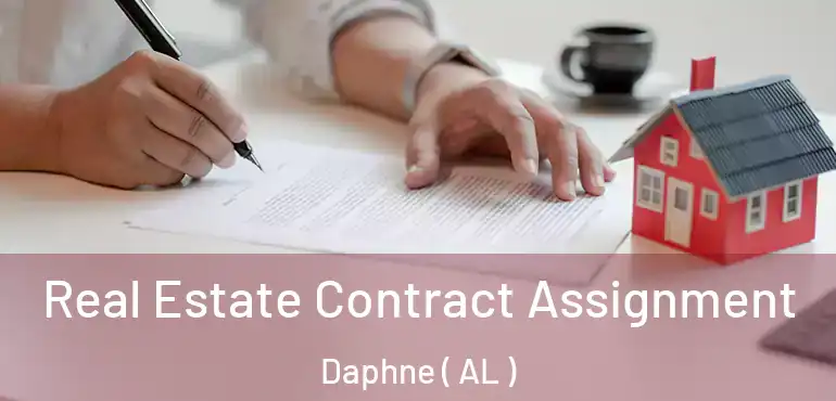  Real Estate Contract Assignment Daphne ( AL )