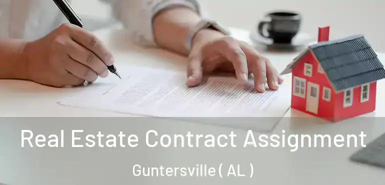  Real Estate Contract Assignment Guntersville ( AL )