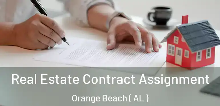  Real Estate Contract Assignment Orange Beach ( AL )