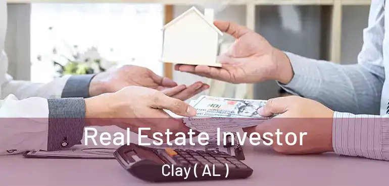  Real Estate Investor Clay ( AL )