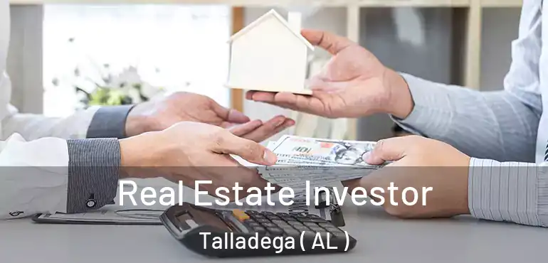  Real Estate Investor Talladega ( AL )