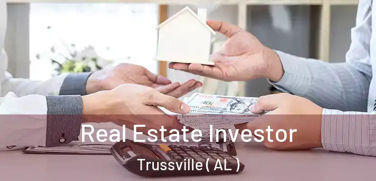 Real Estate Investor Trussville ( AL )