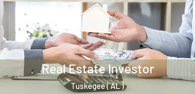  Real Estate Investor Tuskegee ( AL )