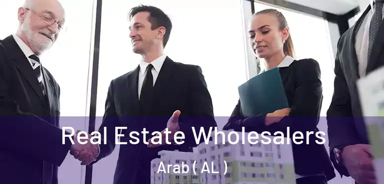  Real Estate Wholesalers Arab ( AL )