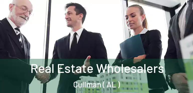  Real Estate Wholesalers Cullman ( AL )