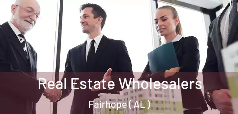  Real Estate Wholesalers Fairhope ( AL )