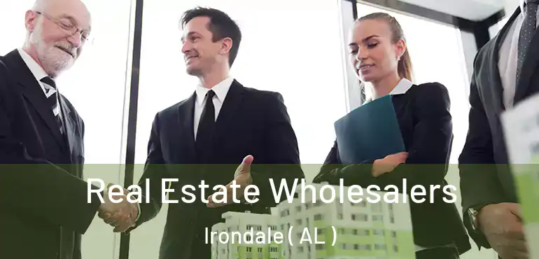  Real Estate Wholesalers Irondale ( AL )