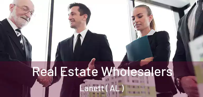  Real Estate Wholesalers Lanett ( AL )