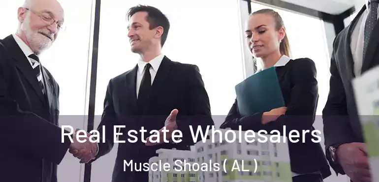  Real Estate Wholesalers Muscle Shoals ( AL )
