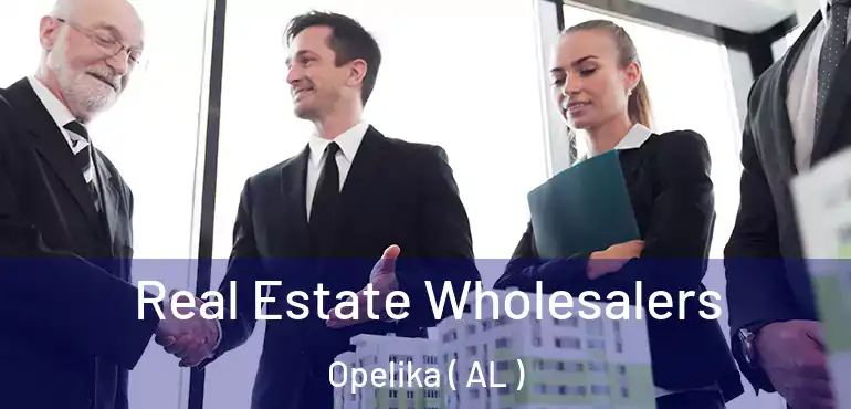  Real Estate Wholesalers Opelika ( AL )