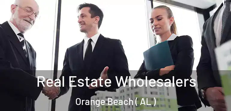  Real Estate Wholesalers Orange Beach ( AL )