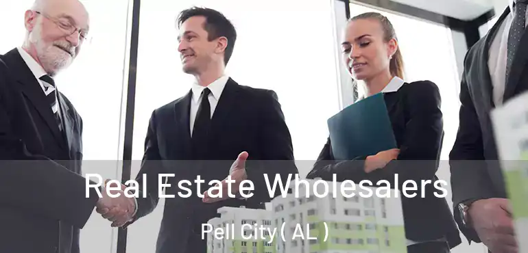  Real Estate Wholesalers Pell City ( AL )