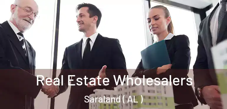  Real Estate Wholesalers Saraland ( AL )