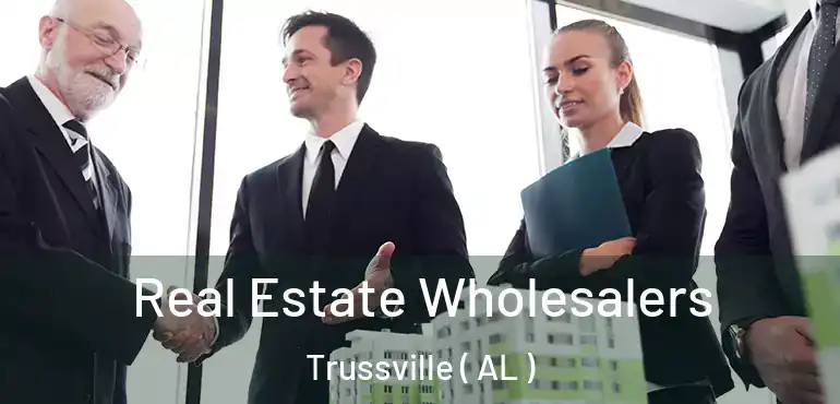  Real Estate Wholesalers Trussville ( AL )