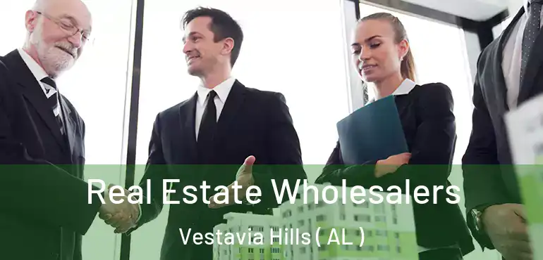  Real Estate Wholesalers Vestavia Hills ( AL )