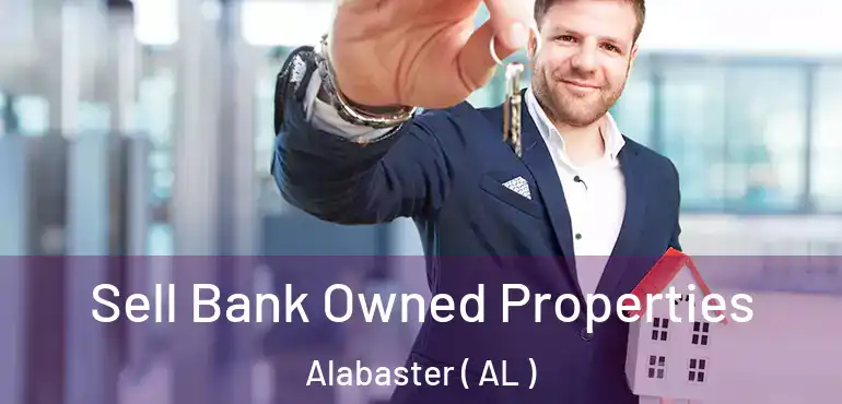  Sell Bank Owned Properties Alabaster ( AL )