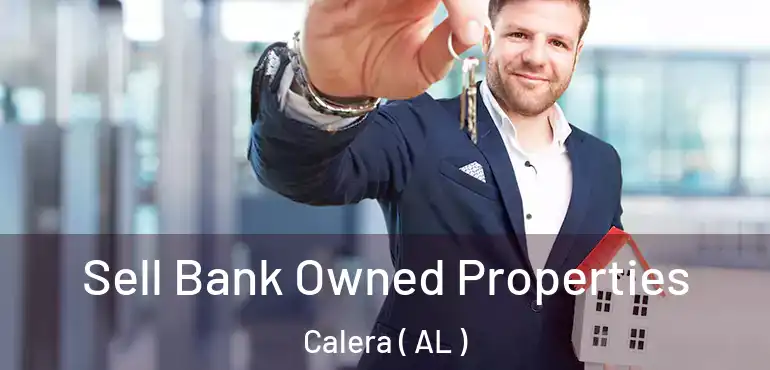  Sell Bank Owned Properties Calera ( AL )