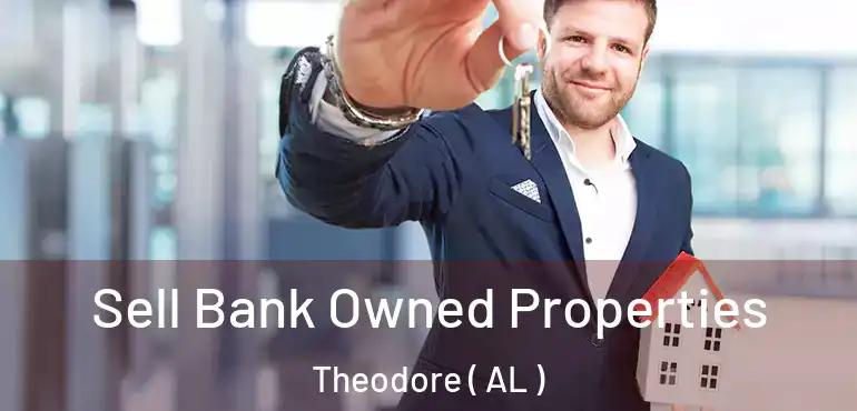  Sell Bank Owned Properties Theodore ( AL )