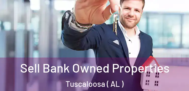  Sell Bank Owned Properties Tuscaloosa ( AL )