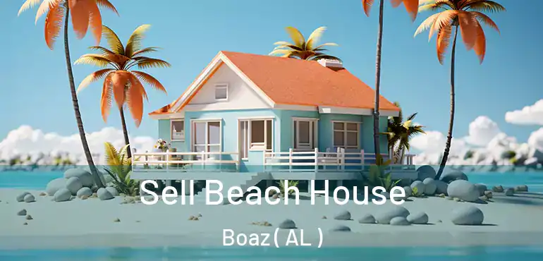  Sell Beach House Boaz ( AL )