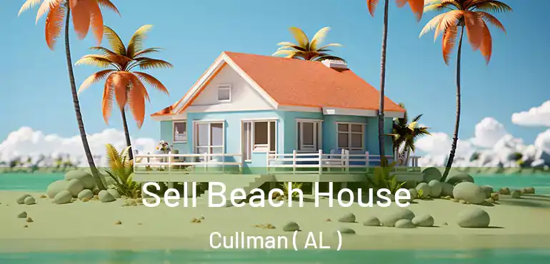  Sell Beach House Cullman ( AL )