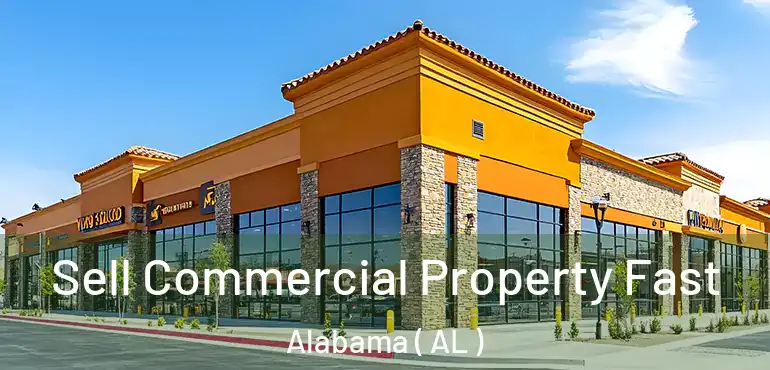  Sell Commercial Property Fast Alabama ( AL )
