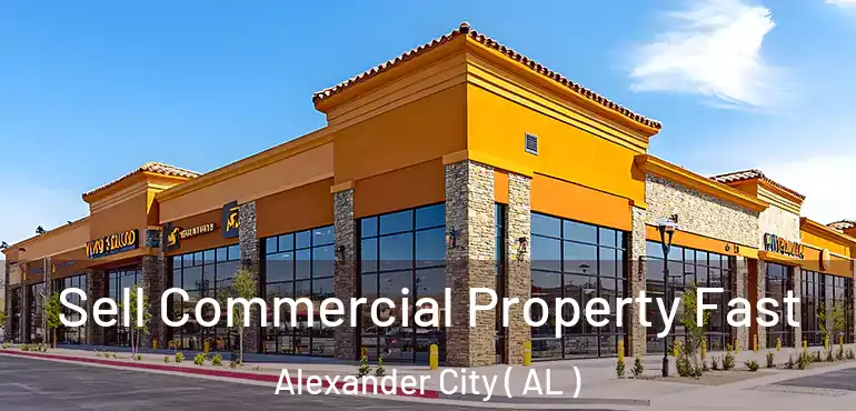  Sell Commercial Property Fast Alexander City ( AL )
