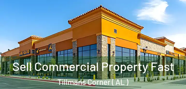  Sell Commercial Property Fast Tillmans Corner ( AL )