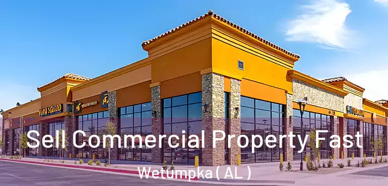  Sell Commercial Property Fast Wetumpka ( AL )