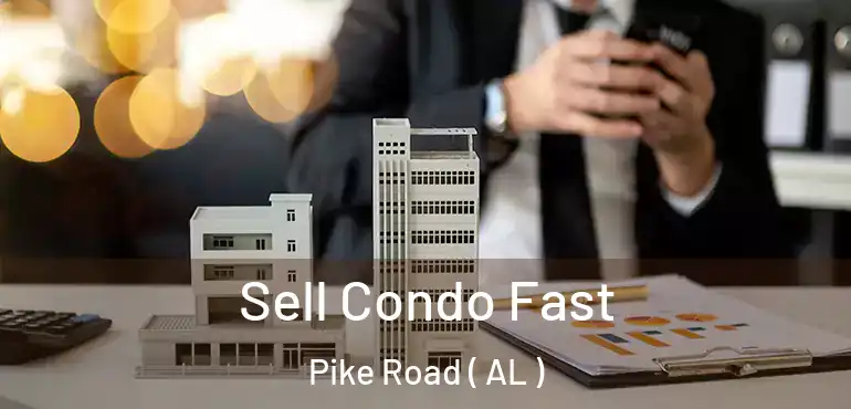  Sell Condo Fast Pike Road ( AL )