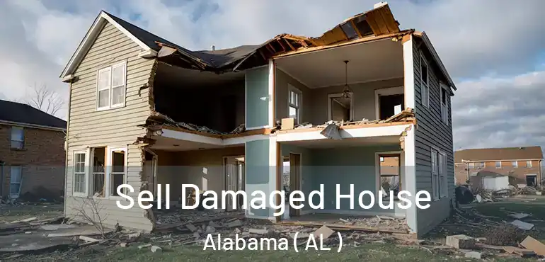  Sell Damaged House Alabama ( AL )