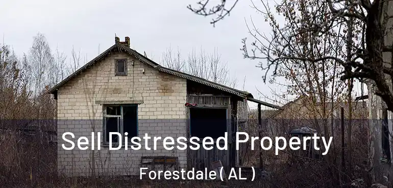  Sell Distressed Property Forestdale ( AL )