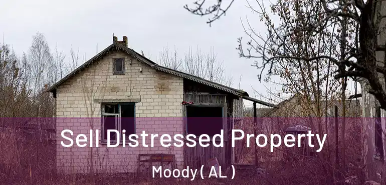  Sell Distressed Property Moody ( AL )