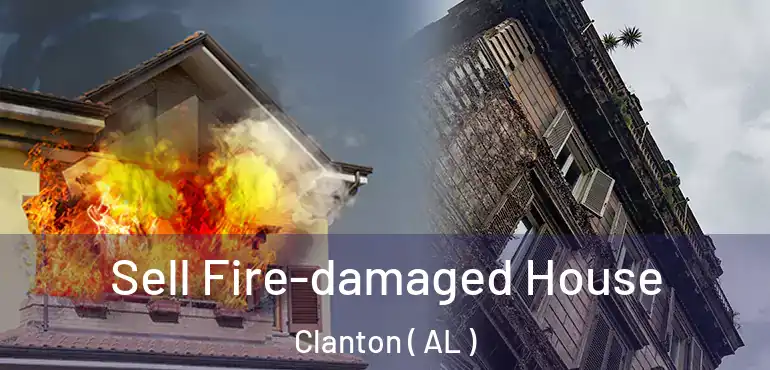  Sell Fire-damaged House Clanton ( AL )