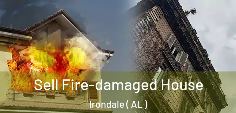  Sell Fire-damaged House Irondale ( AL )
