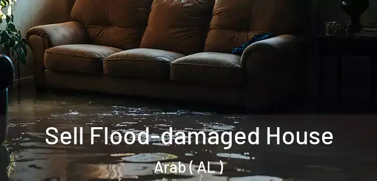  Sell Flood-damaged House Arab ( AL )
