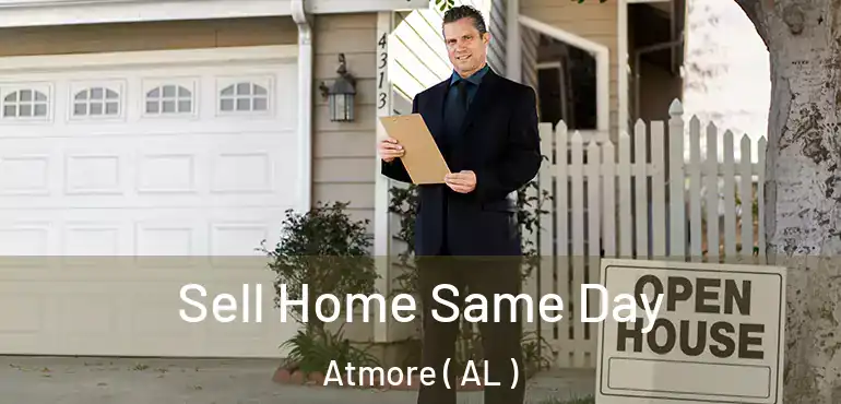  Sell Home Same Day Atmore ( AL )