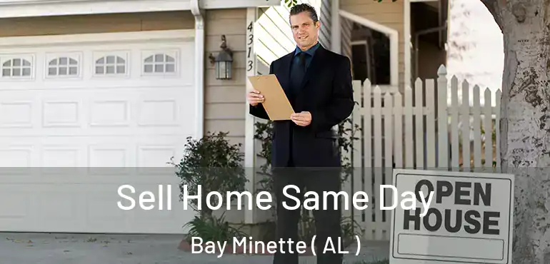  Sell Home Same Day Bay Minette ( AL )