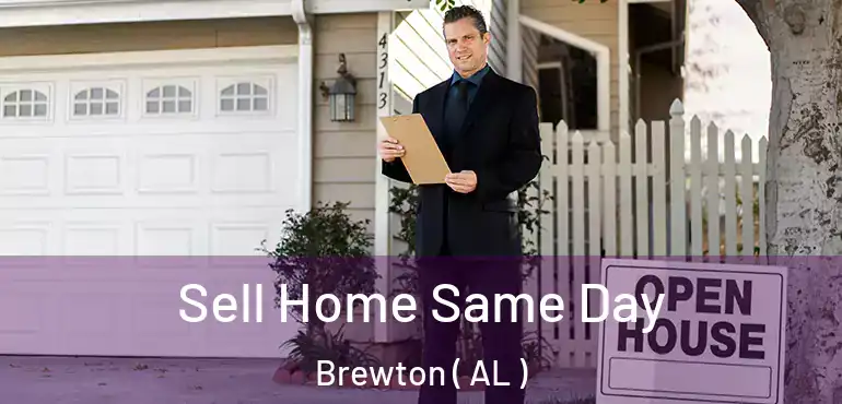  Sell Home Same Day Brewton ( AL )